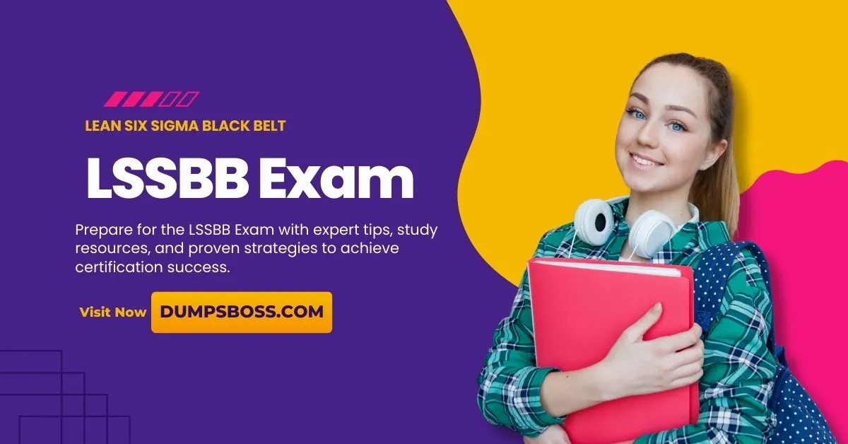 Why the LSSBB Exam is Crucial for Advancing in Process Improvement?